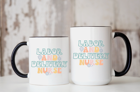 Labor & Delivery Nurse Mug